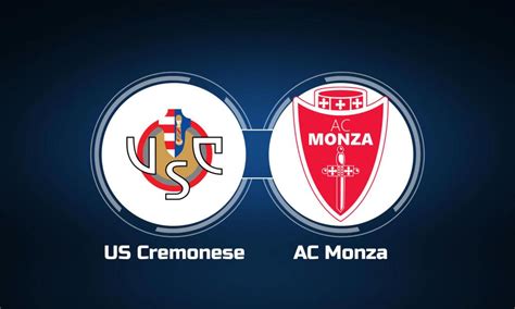 U.s. cremonese vs a.c. monza lineups - Kick-off Times; Kick-off times are converted to your local PC time.